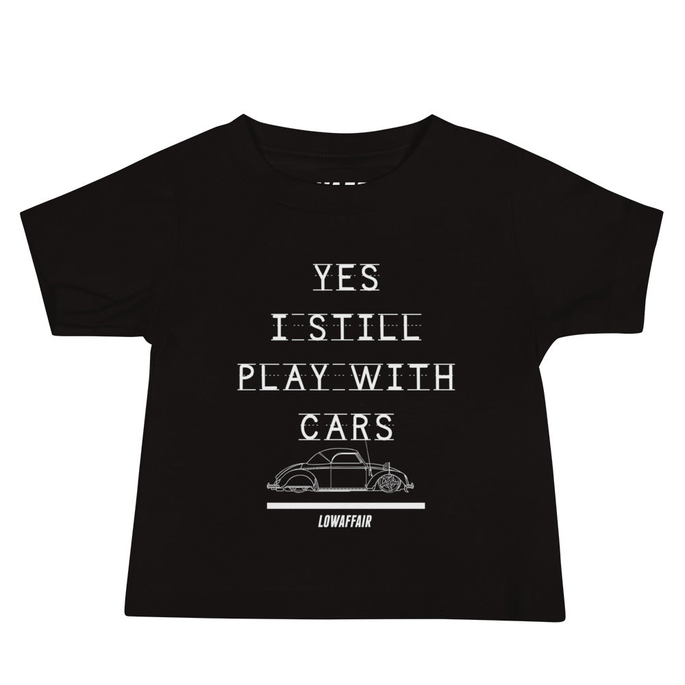 Yes I Still Play With Cars Baby T-shirt