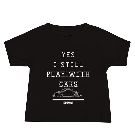 Yes I Still Play With Cars Baby T-shirt