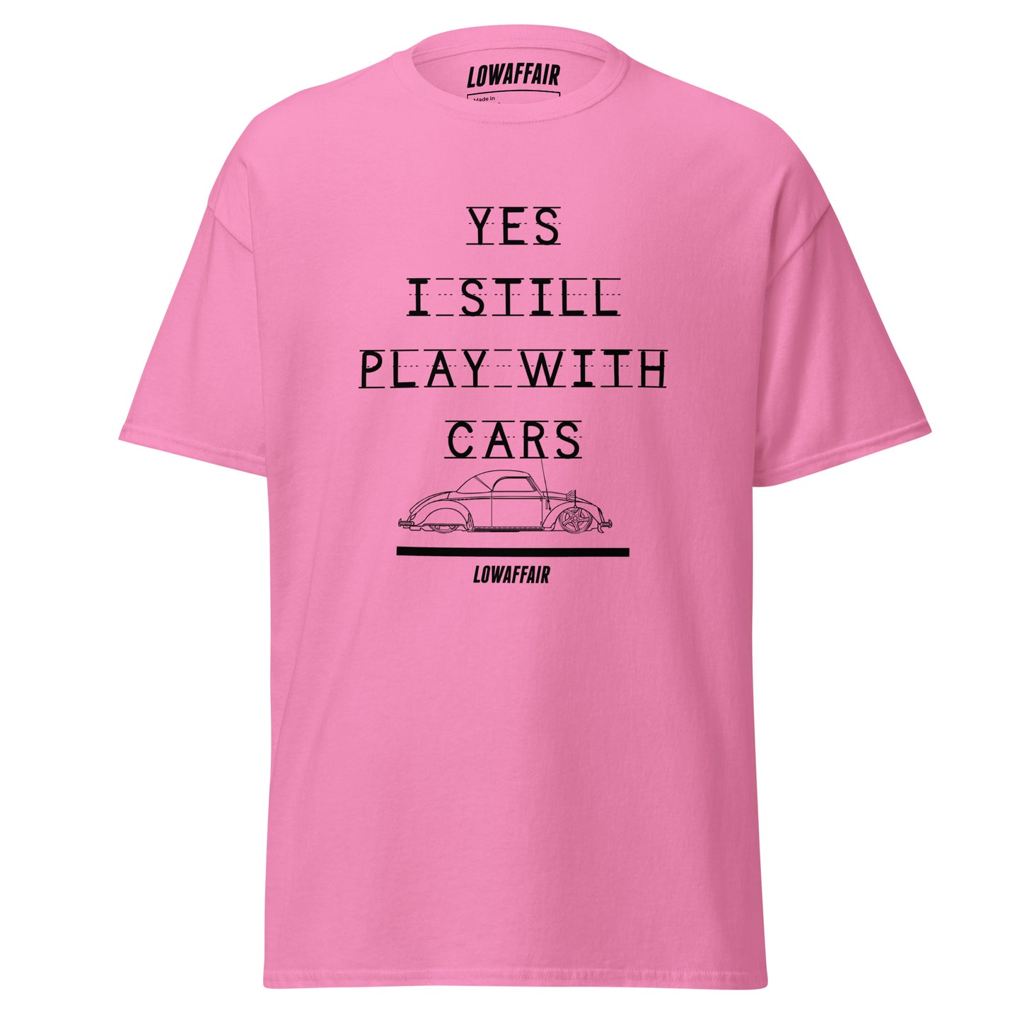 Yes I Still Play With Cars T-shirt