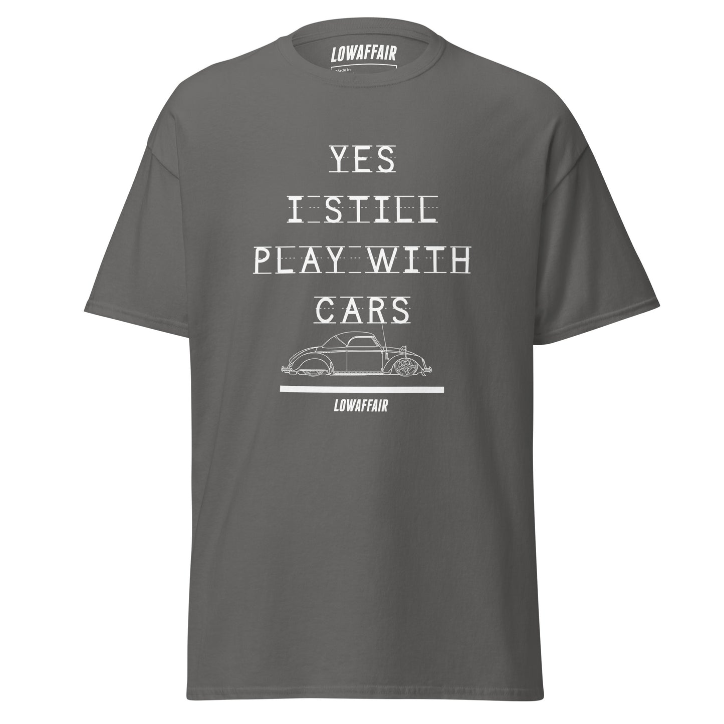 Yes I Still Play With Cars T-shirt