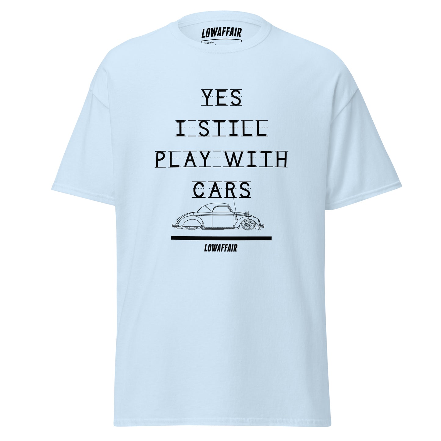 Yes I Still Play With Cars T-shirt