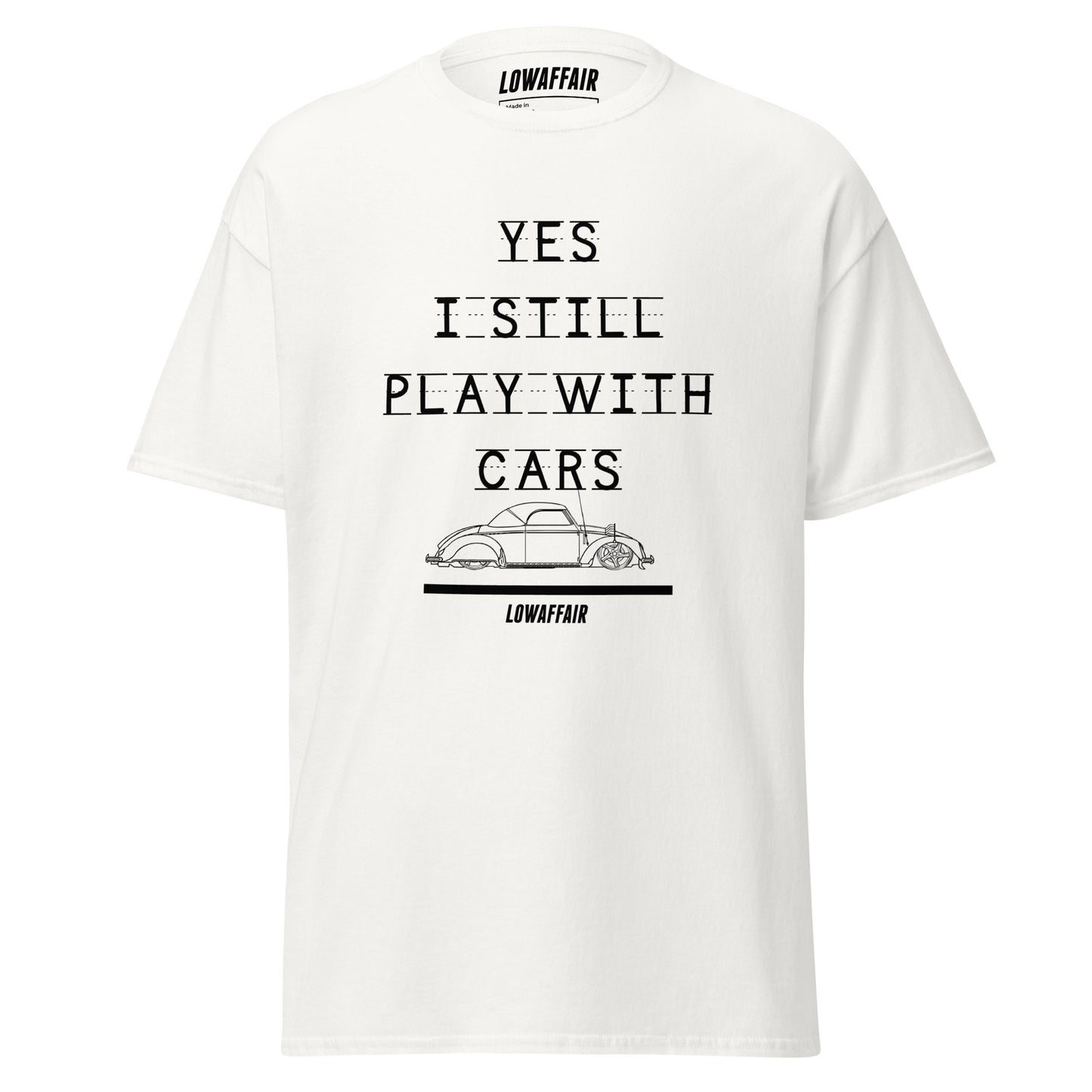 Yes I Still Play With Cars T-shirt