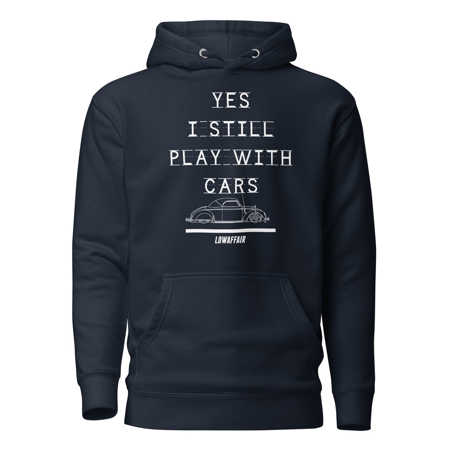 Yes I Still Play With Cars Hoodie